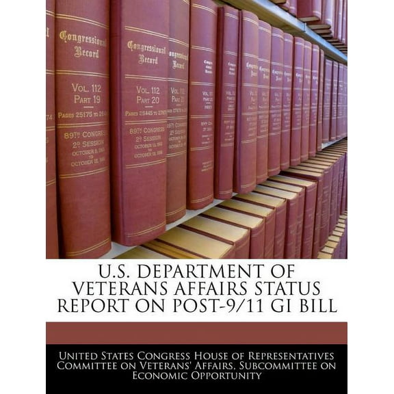 U.S. Department of Veterans Affairs Status Report on Post-9/11 GI Bill (Paperback)