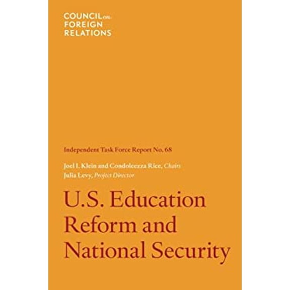 Pre-Owned U.S. Education Reform and National Security: Independent Task Force Report (Paperback) 0876095201 9780876095201