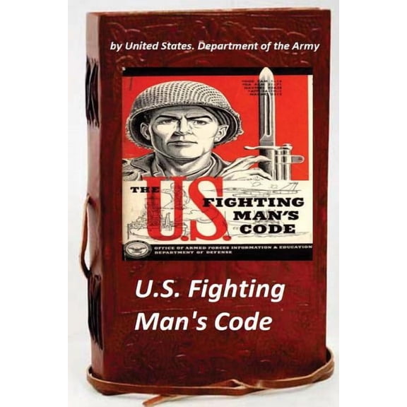 U.S. Fighting Man's Code, (Paperback)