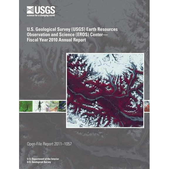 U.S. Geological Survey (Usgs) Earth Resources Observation and Science (Eros) Center?fiscal Year 2010 Annual Report