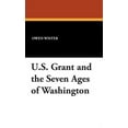 thumbnail image 1 of U.S. Grant and the Seven Ages of Washington, (Hardcover), 1 of 1