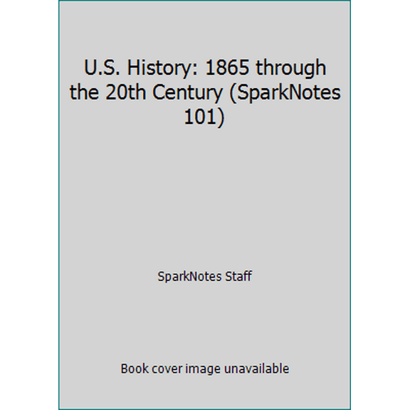 Pre-Owned U.S. History: 1865 Through the 20th Century (Sparknotes 101) (Paperback) 1411403363 9781411403369