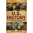 thumbnail image 1 of U.S. History: An Enthralling Guide to America's Major Events, Including the Revolutionary and Civil Wars, (Hardcover), 1 of 1