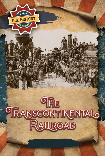 U.S. History in Review The Transcontinental Railroad, (Hardcover)