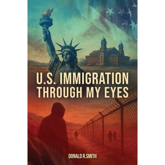 U.S. Immigration Through My Eyes, (Paperback)