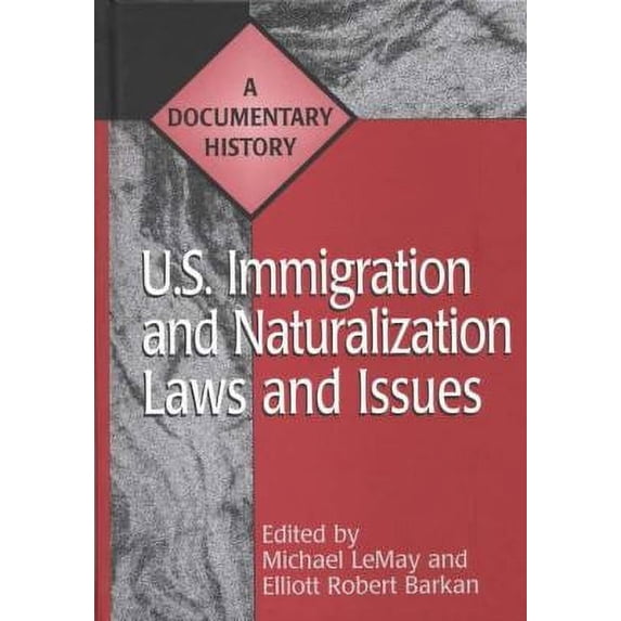 Pre-Owned U. S. Immigration and Naturalization Laws and Issues : A Documentary History 9780313301568