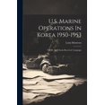 thumbnail image 1 of U.S. Marine Operations In Korea 1950-1953: Vol III, The Chosin Reservoir Campaign (Paperback), 1 of 1