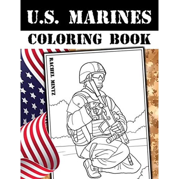 Pre-Owned U.S. Marines Coloring Book: Oorah! American Soldiers In Military Action & Combat Scenes Patriotic Coloring, 9781099763137, 1099763134, Paperback,