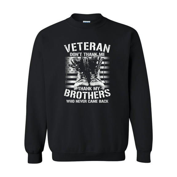 U.S Military Veteran Don't Thank Me Thank My Brothers  Unisex Crewneck Sweatshirt-Black-xxl