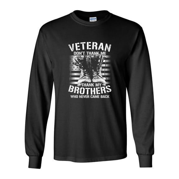 U.S Military Veteran Don't Thank Me Thank My Brothers  Unisex Long Sleeve T-shirt-Black-small
