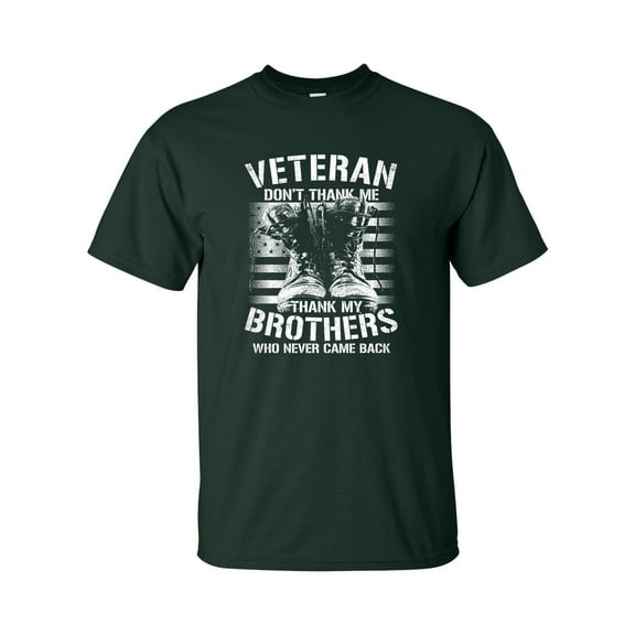 U.S Military Veteran Don't Thank Me Thank My Brothers  Unisex Short Sleeve T-shirt-Forest-small