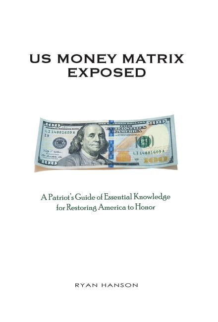 The Money Matrix Chart.pdf U.S. Money Matrix Exposed: A Patriot's Guide of Essential Knowledge for ...