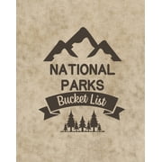 U. S. National Parks Bucket List Book Adventure And Travel Log Book, List Of Attractions For 63 National Parks To Plan , Paperback