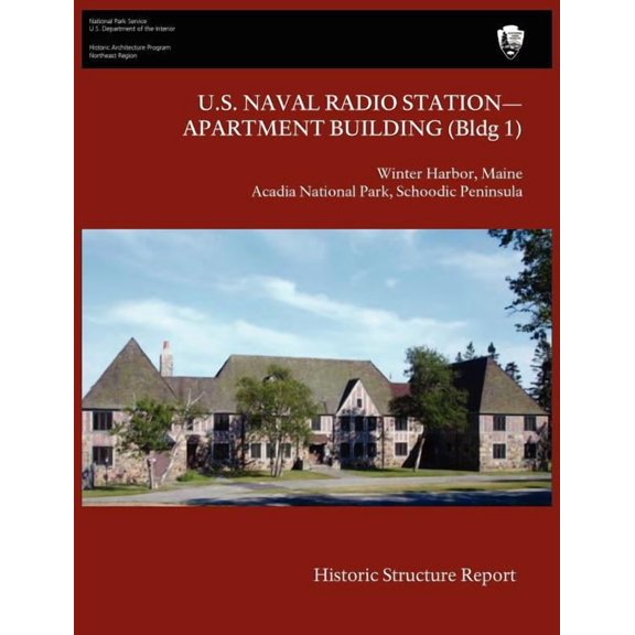 U.S. Naval Radio Station-Apartment Building (Bldg 1) Historic Structure Report (Paperback)