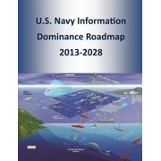 U.S. Navy Information Dominance Roadmap 2013-2028 Paperback