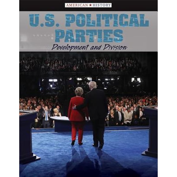U.S. Political Parties: Development and Division