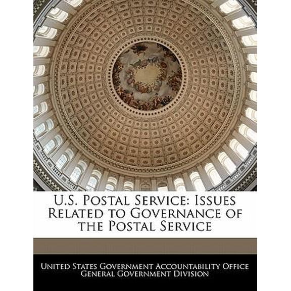 U.S. Postal Service: Issues Related to Governance of the Postal Service Paperback