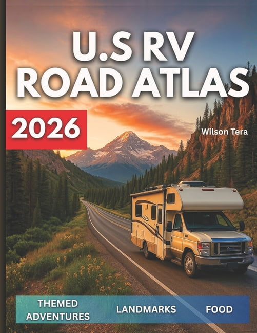 U S RV Road Atlas 2026 Your All In One Handbook For Maps Campground U S RV Road Atlas 2026 Your All In One Handbook For Maps Campground Listings Fuel Stops Boondocking Tips And Iconic Paperback F87e400f 2a28 476e Ba66 