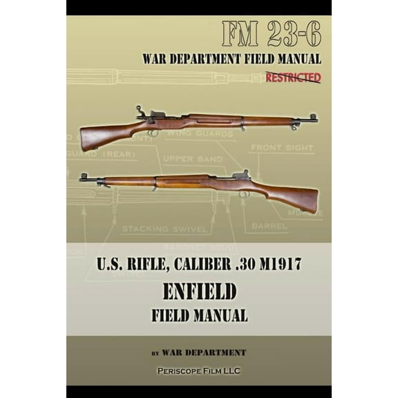 U.S. Rifle, Caliber .30 M1917 Enfield: FM 23-6 (Paperback)