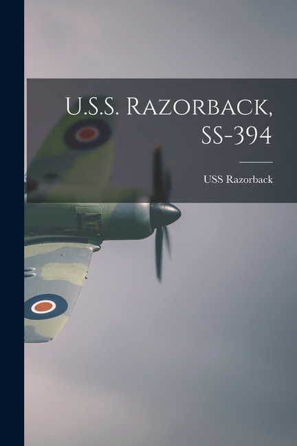 U.S.S. Razorback, SS-394, (Paperback)