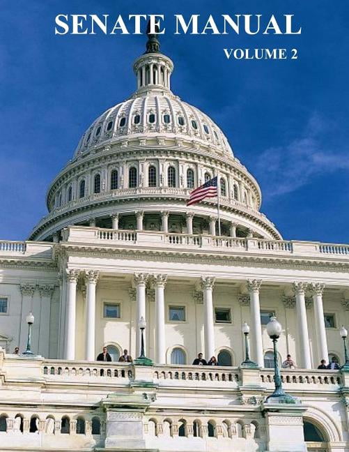 U.S. Senate Manual: Volume 2 (Paperback)