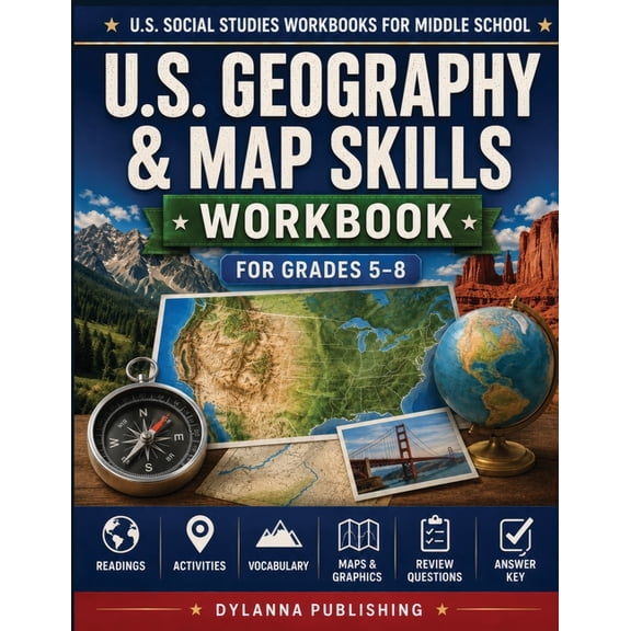 U.S. Social Studies Workbooks for Middle U.S. Geography & Map Skills Workbook for Grades 5-8: Maps, Readings, Activities, Vocabulary, Review Questions, and Answe, (Paperback)