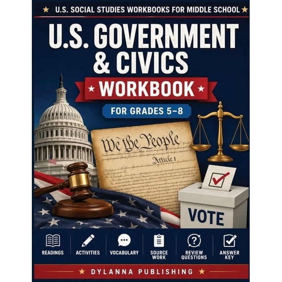 U.S. Social Studies Workbooks for Middle U.S. Government & Civics Workbook for Grades 5-8: Middle School Social Studies Readings, Activities, Vocabulary, Review , (Paperback)