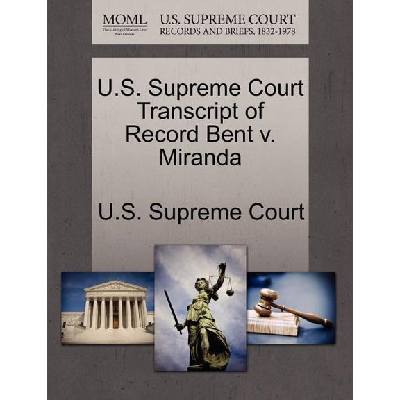 U.S. Supreme Court Transcript of Record Bent V. Miranda (Paperback)