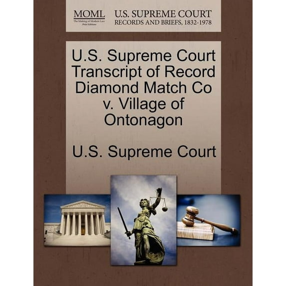 U.S. Supreme Court Transcript of Record Diamond Match Co V. Village of Ontonagon (Paperback)