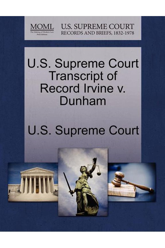 U.S. Supreme Court Transcript of Record Irvine V. Dunham (Paperback)