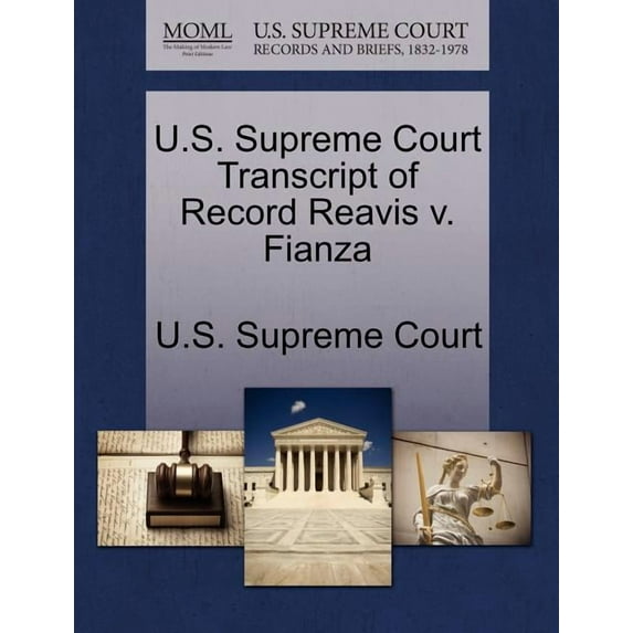 U.S. Supreme Court Transcript of Record Reavis V. Fianza (Paperback)