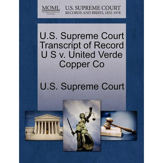U.S. Supreme Court Transcript of Record U S V. United Verde Copper Co (Paperback)