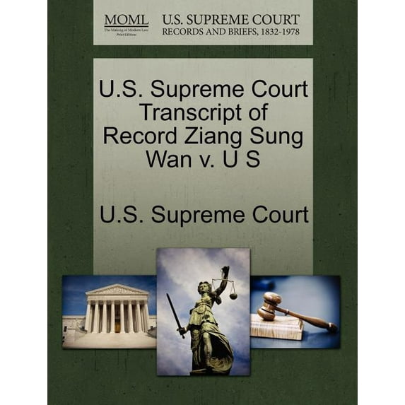 U.S. Supreme Court Transcript of Record Ziang Sung WAN V. U S (Paperback)