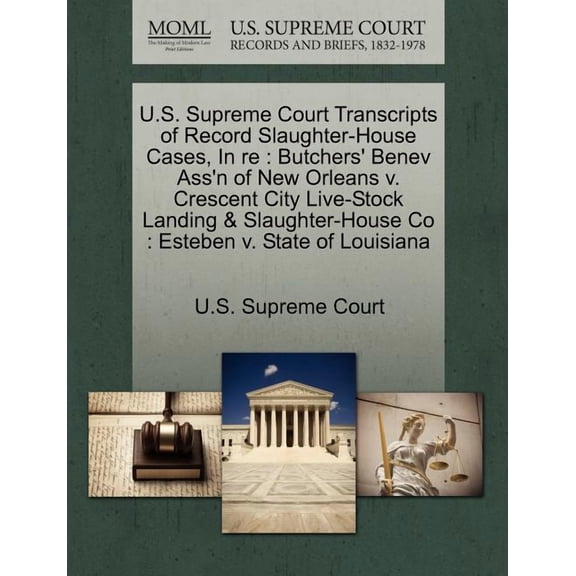 U.S. Supreme Court Transcripts of Record Slaughter-House Cases, in Re