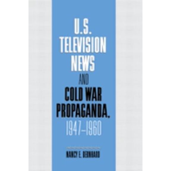 Pre-Owned U. S. Television News and Cold War Propaganda, 1947-1960 (Paperback) 9780521543248