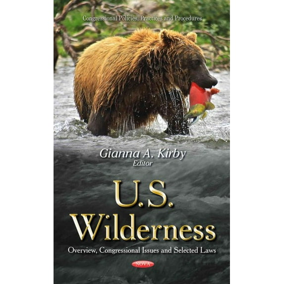 U.S. Wilderness : Overview, Congressional Issues and Selected Laws