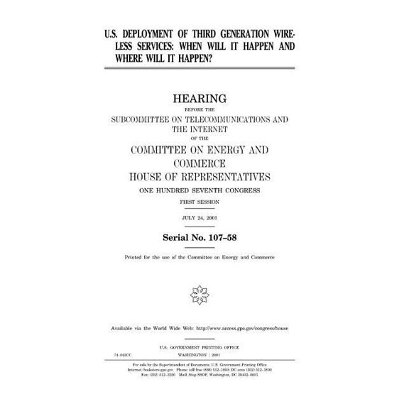 U.S. deployment of third generation wireless services: when will it happen and where will it happen? (Paperback)