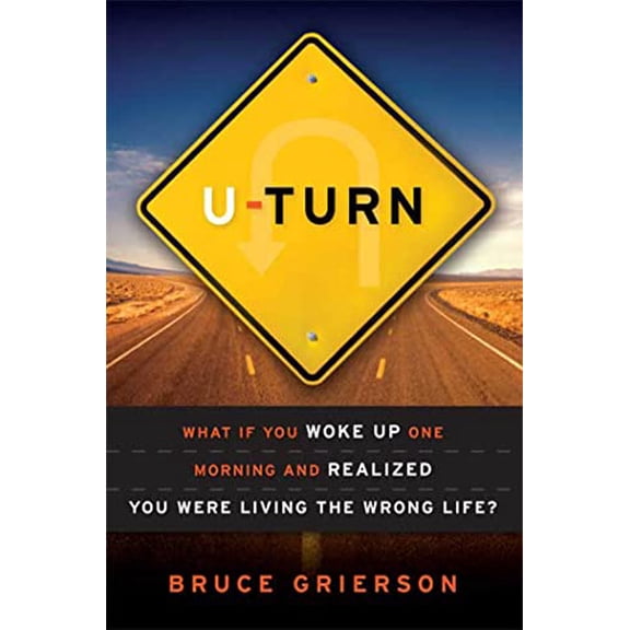 Pre-Owned U-Turn: What If You Woke Up One Morning and Realized You Were Living the Wrong Life? (Hardcover) 1582345848 9781582345840
