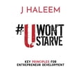 thumbnail image 1 of Pre-Owned U Won't Starve: KEY PRINCIPLES FOR ENTREPRENEUR DEVELOPMENT Paperback, 1 of 1