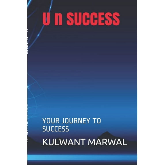 U n SUCCESS: Your Journey to Success (Paperback)