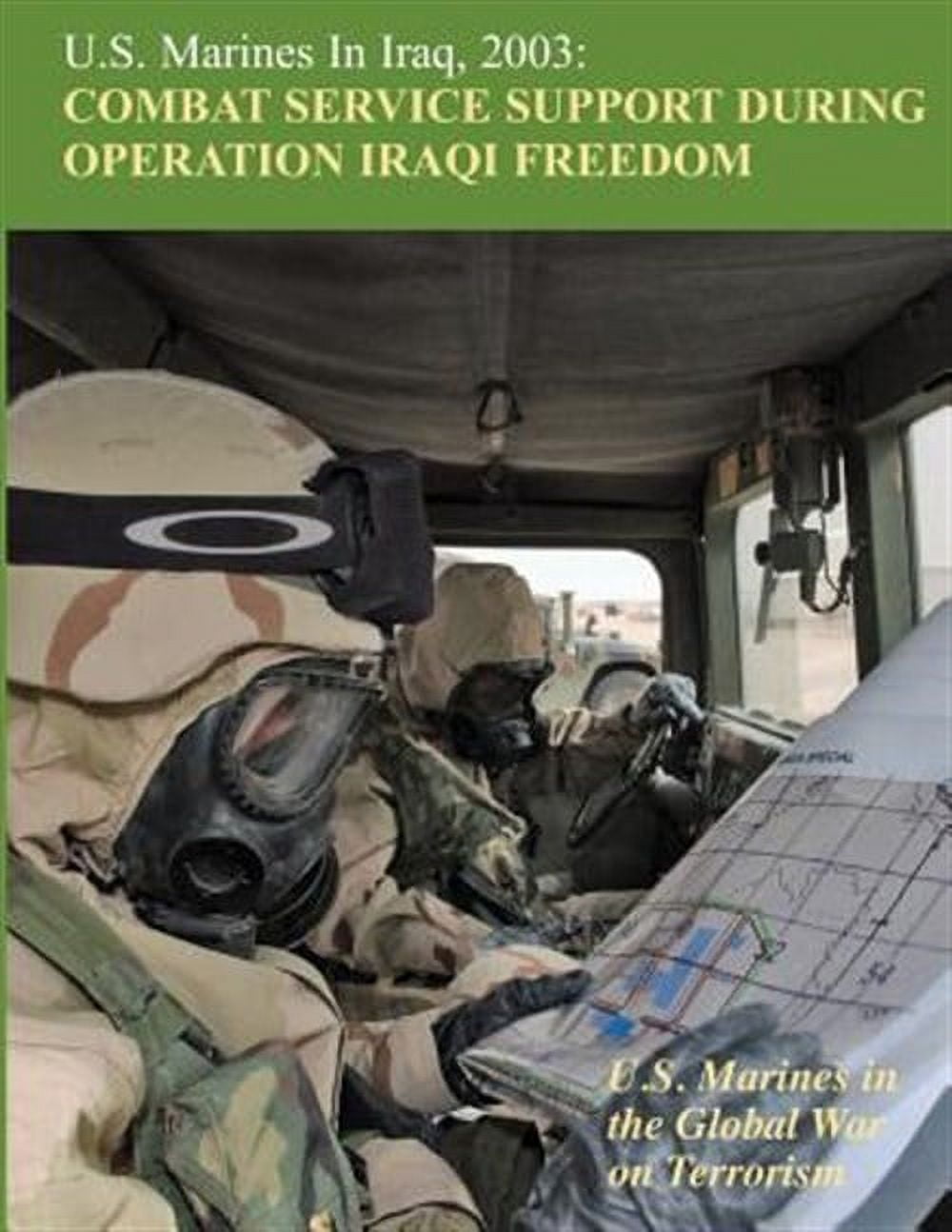 U.s. Marines in Iraq, 2003 : Combat Service Support During Operation Iraqi Freedom