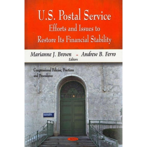 U.s. Postal Service : Efforts and Issues to Restore Its Financial Stability