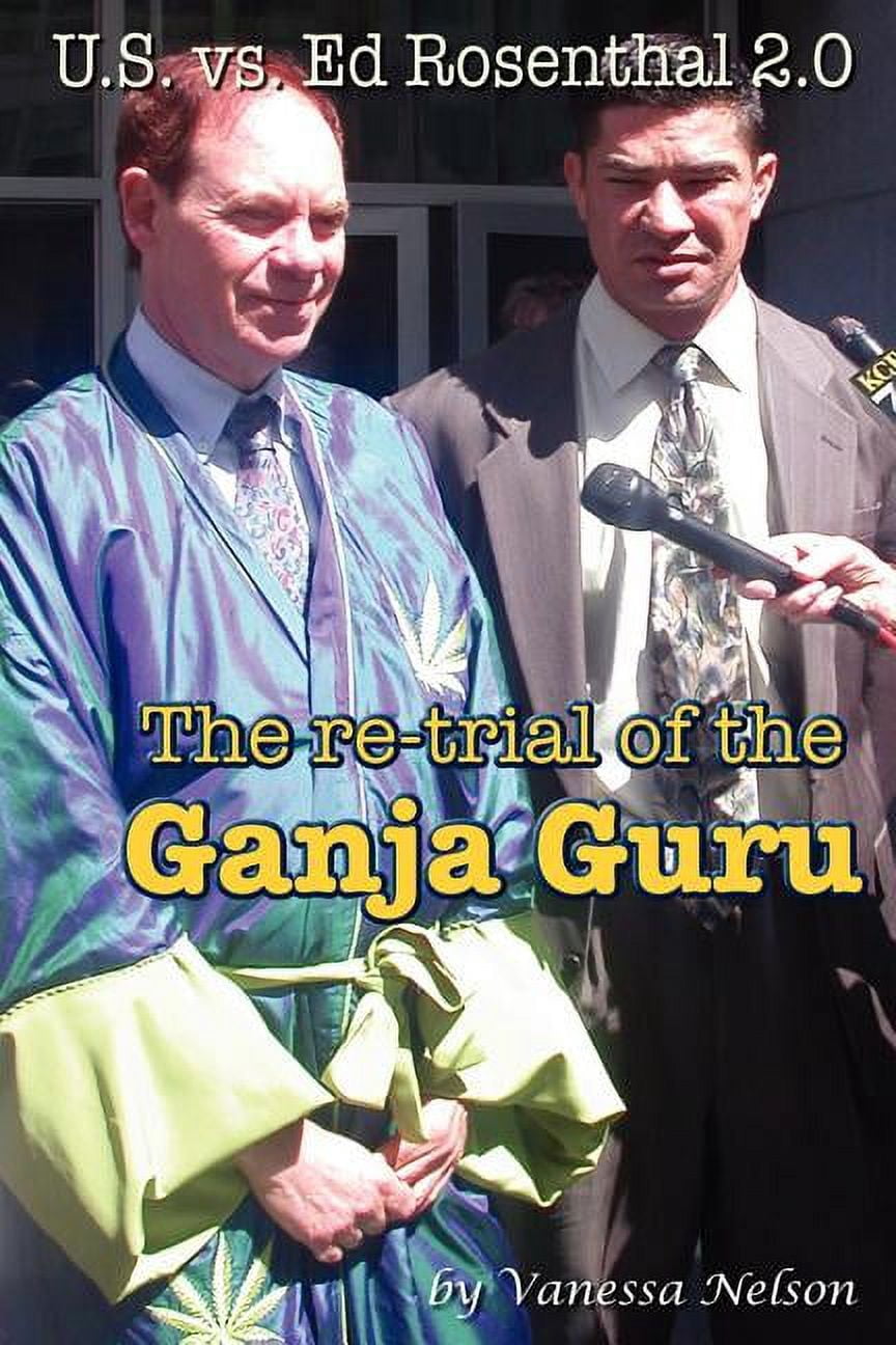 U.S. vs. Ed Rosenthal 2.0 - The Re-Trial of the Ganja Guru (Paperback)