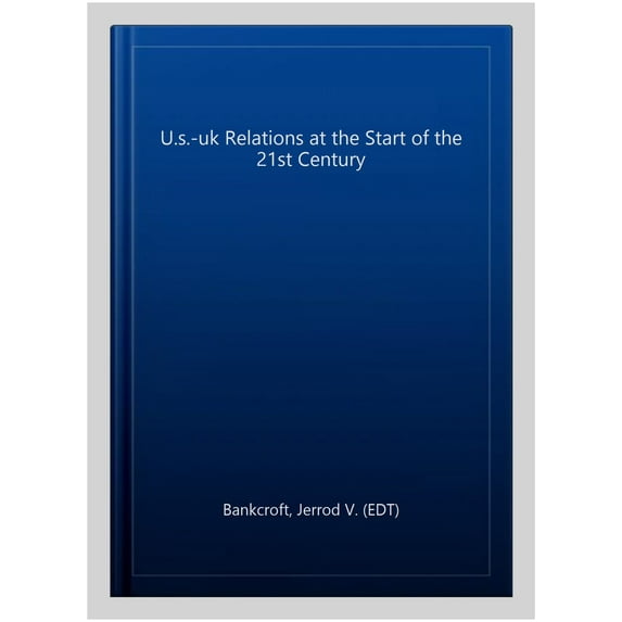 U.s.-uk Relations at the Start of the 21st Century