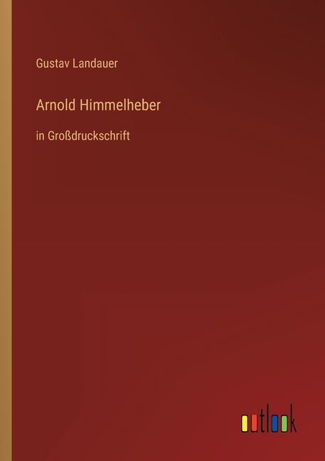 Arnold Himmelheber: in Großdruckschrift (Paperback)