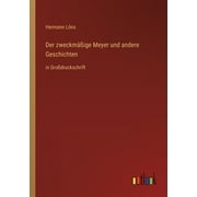 HEINRICH LAUBE Der zweckmäßige Meyer und andere Geschichten (Paperback)