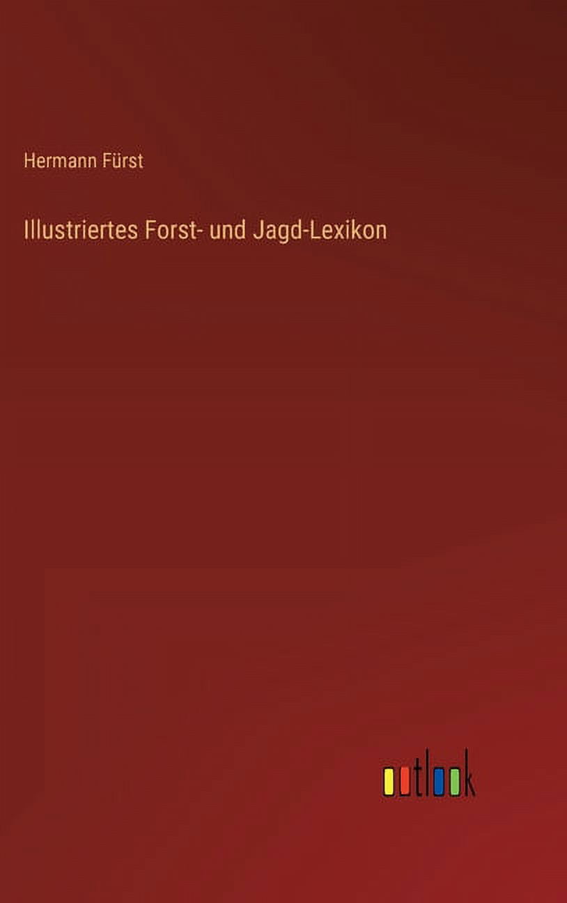 Illustriertes Forst- und Jagd-Lexikon (Hardcover)