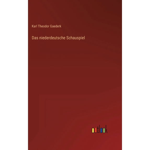 Das niederdeutsche Schauspiel (Hardcover)