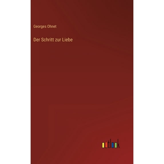 Der Schritt zur Liebe (Hardcover)