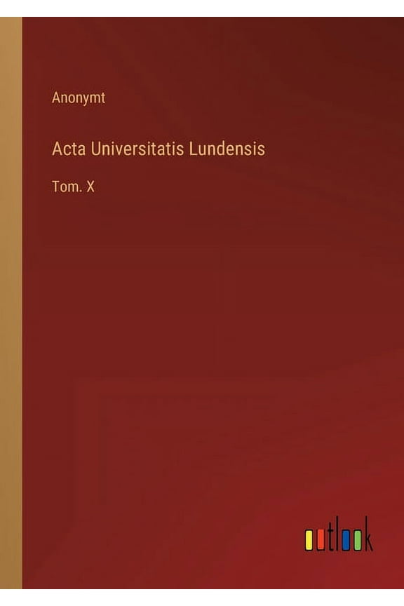 Acta Universitatis Lundensis: Tom. X (Paperback)